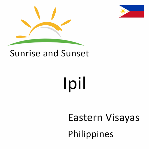 Sunrise and sunset times for Ipil, Eastern Visayas, Philippines