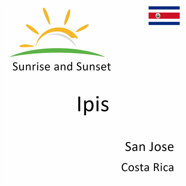 Sunrise and sunset times for Ipis, San Jose, Costa Rica