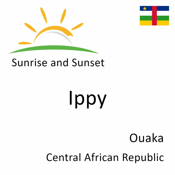 Sunrise and sunset times for Ippy, Ouaka, Central African Republic