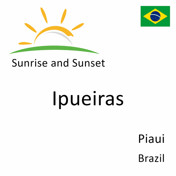 Sunrise and sunset times for Ipueiras, Piaui, Brazil