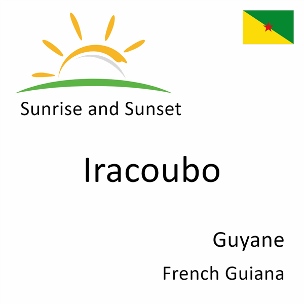 Sunrise and sunset times for Iracoubo, Guyane, French Guiana