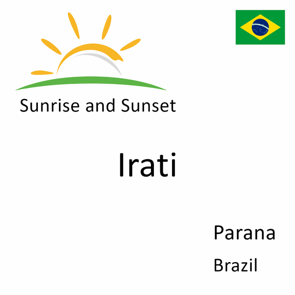 Sunrise and sunset times for Irati, Parana, Brazil