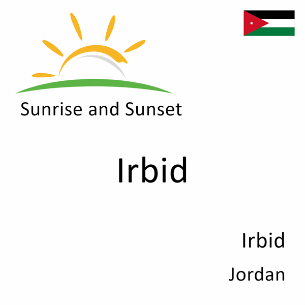 Sunrise and sunset times for Irbid, Irbid, Jordan