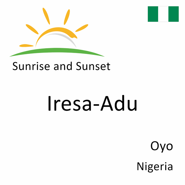 Sunrise and sunset times for Iresa-Adu, Oyo, Nigeria