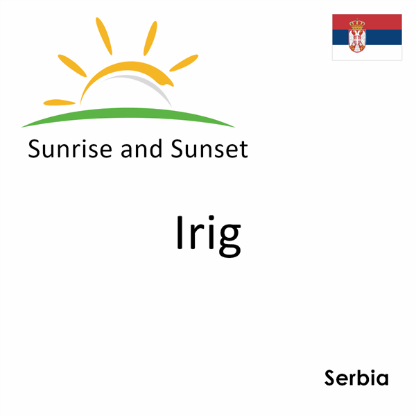 Sunrise and sunset times for Irig, Serbia