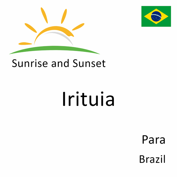 Sunrise and sunset times for Irituia, Para, Brazil