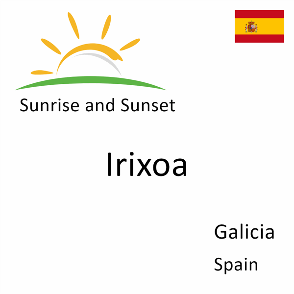 Sunrise and sunset times for Irixoa, Galicia, Spain