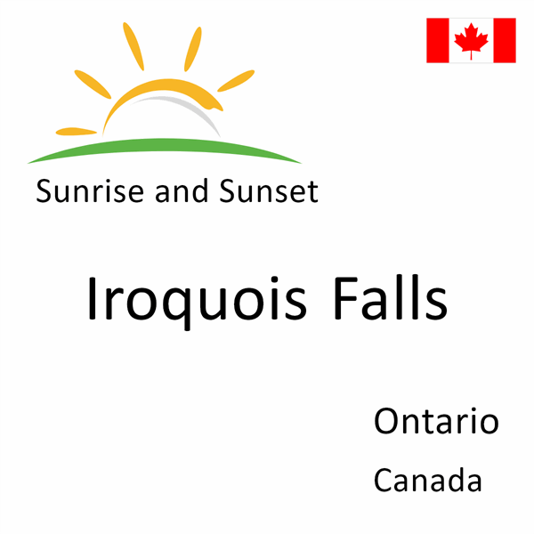 Sunrise and sunset times for Iroquois Falls, Ontario, Canada