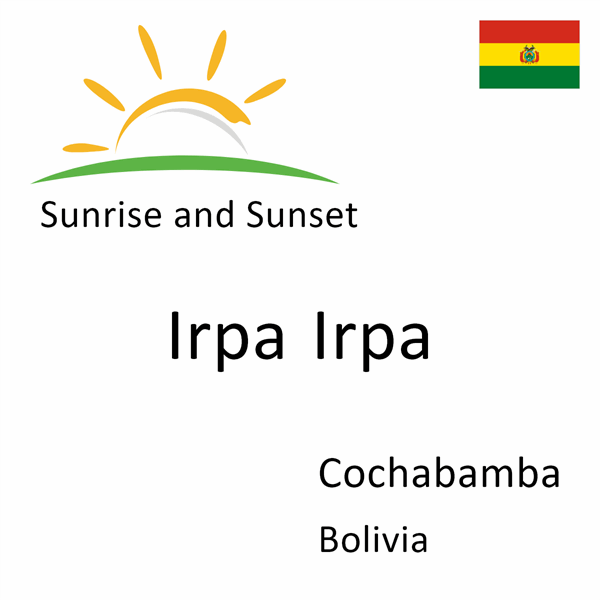 Sunrise and sunset times for Irpa Irpa, Cochabamba, Bolivia