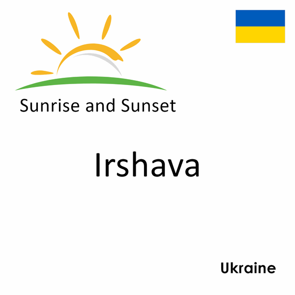 Sunrise and sunset times for Irshava, Ukraine