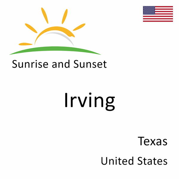 Sunrise and sunset times for Irving, Texas, United States