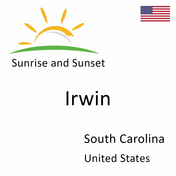 Sunrise and sunset times for Irwin, South Carolina, United States