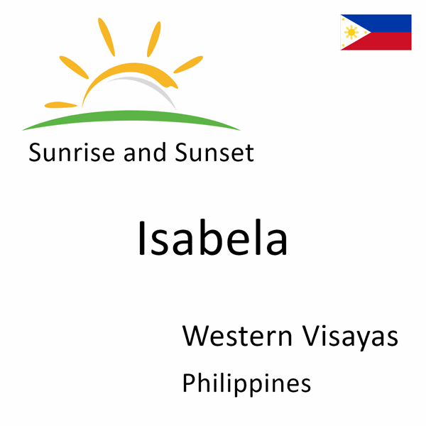 Sunrise and sunset times for Isabela, Western Visayas, Philippines