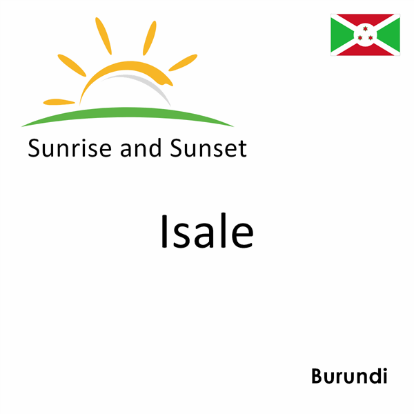 Sunrise and sunset times for Isale, Burundi