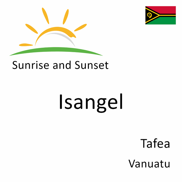 Sunrise and sunset times for Isangel, Tafea, Vanuatu