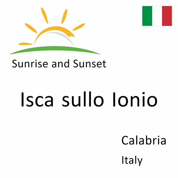 Sunrise and sunset times for Isca sullo Ionio, Calabria, Italy