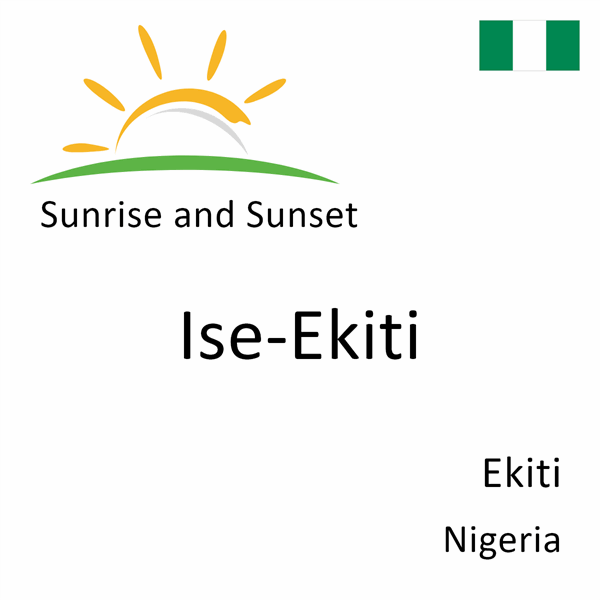 Sunrise and sunset times for Ise-Ekiti, Ekiti, Nigeria