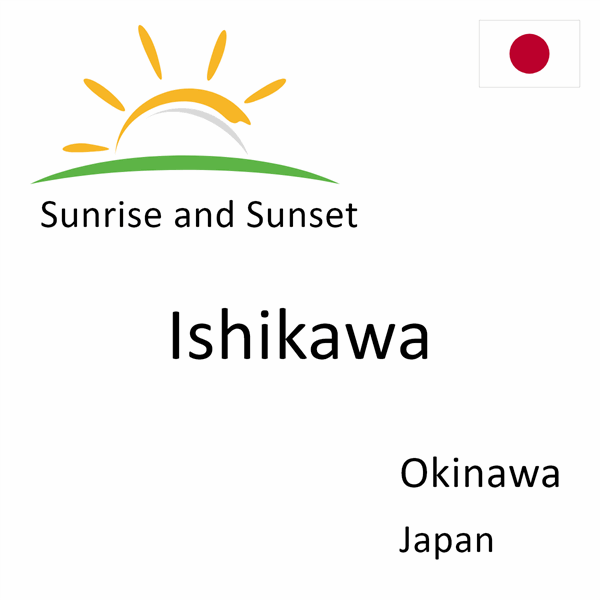 Sunrise and sunset times for Ishikawa, Okinawa, Japan