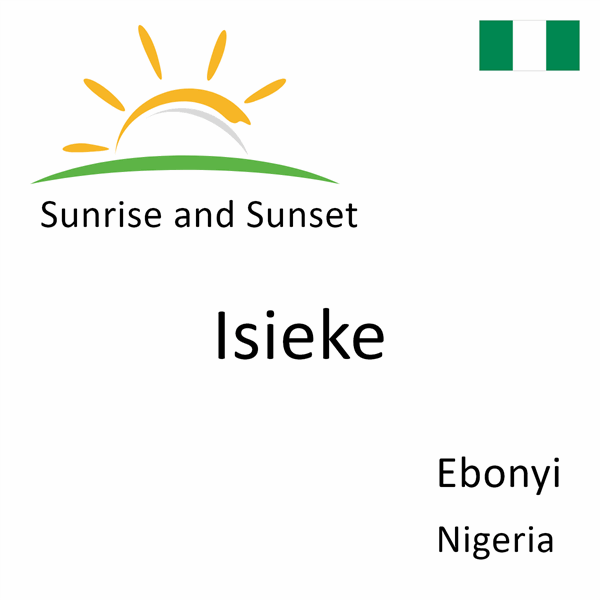 Sunrise and sunset times for Isieke, Ebonyi, Nigeria