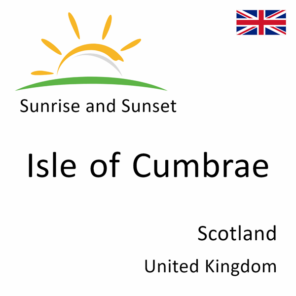 Sunrise and sunset times for Isle of Cumbrae, Scotland, United Kingdom