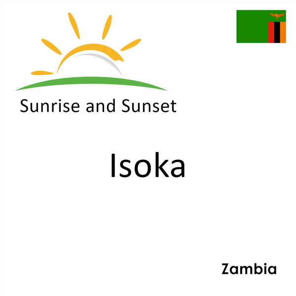 Sunrise and sunset times for Isoka, Zambia