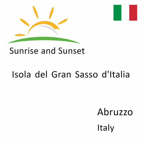 Sunrise and sunset times for Isola del Gran Sasso d'Italia, Abruzzo, Italy