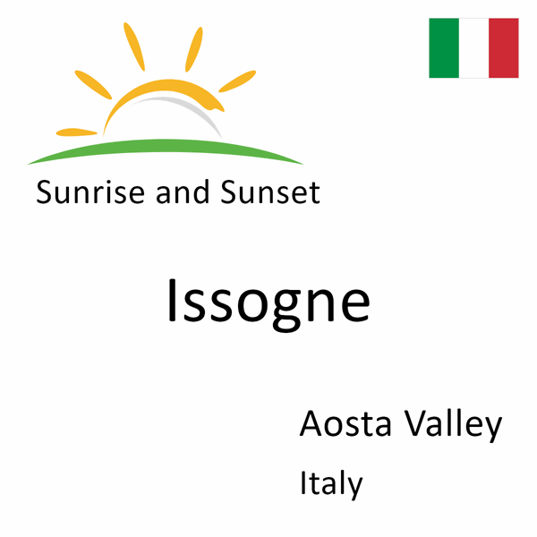 Sunrise and sunset times for Issogne, Aosta Valley, Italy