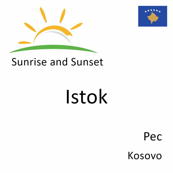 Sunrise and sunset times for Istok, Pec, Kosovo