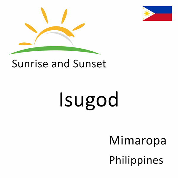 Sunrise and sunset times for Isugod, Mimaropa, Philippines