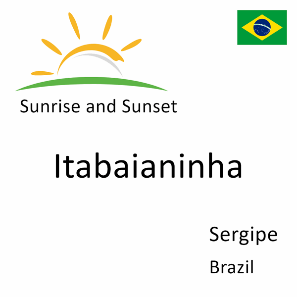 Sunrise and sunset times for Itabaianinha, Sergipe, Brazil