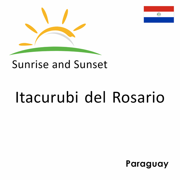 Sunrise and sunset times for Itacurubi del Rosario, Paraguay