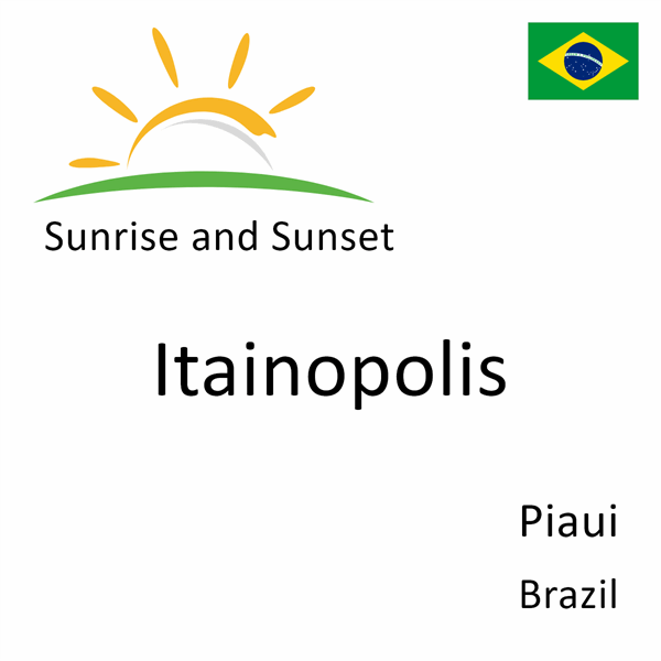 Sunrise and sunset times for Itainopolis, Piaui, Brazil