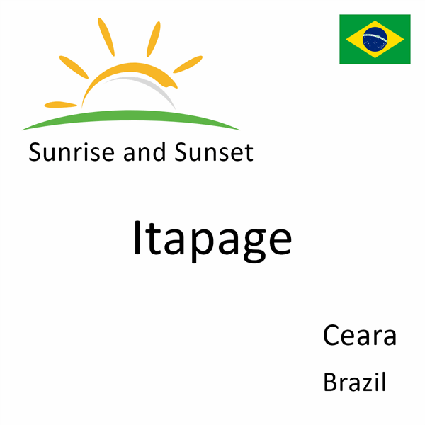 Sunrise and sunset times for Itapage, Ceara, Brazil