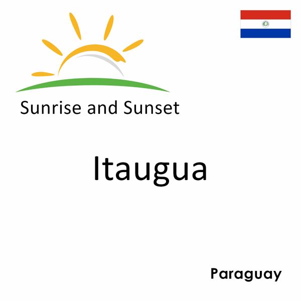 Sunrise and sunset times for Itaugua, Paraguay