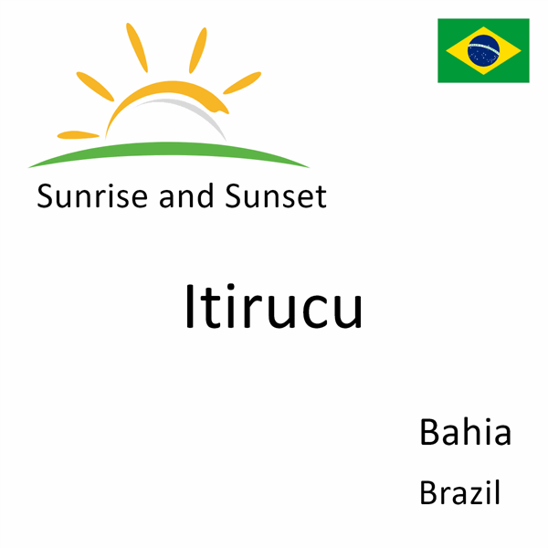 Sunrise and sunset times for Itirucu, Bahia, Brazil