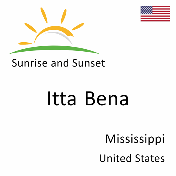 Sunrise and sunset times for Itta Bena, Mississippi, United States