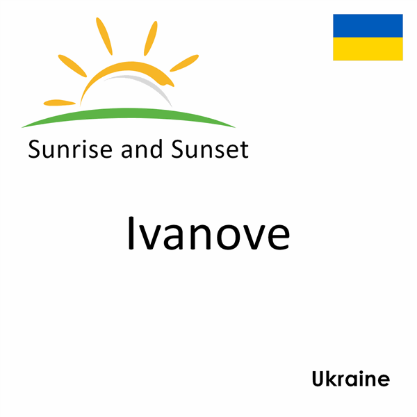 Sunrise and sunset times for Ivanove, Ukraine