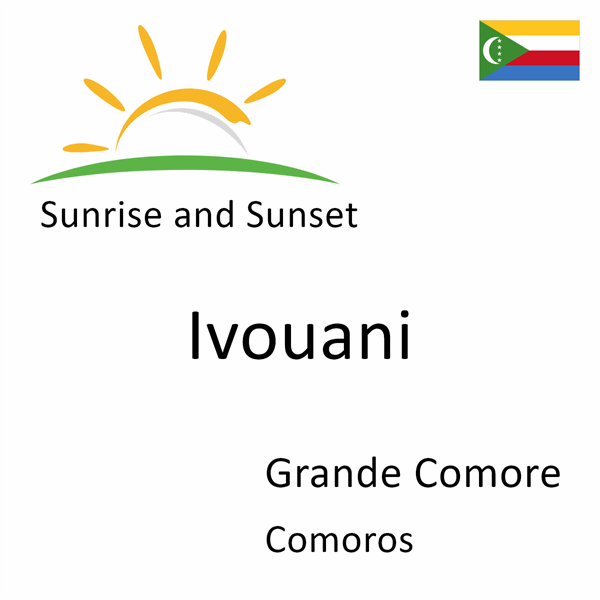 Sunrise and sunset times for Ivouani, Grande Comore, Comoros