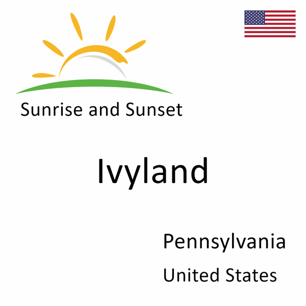 Sunrise and sunset times for Ivyland, Pennsylvania, United States