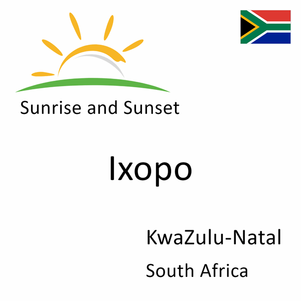 Sunrise and sunset times for Ixopo, KwaZulu-Natal, South Africa