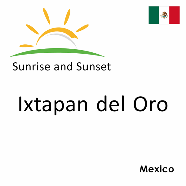 Sunrise and sunset times for Ixtapan del Oro, Mexico