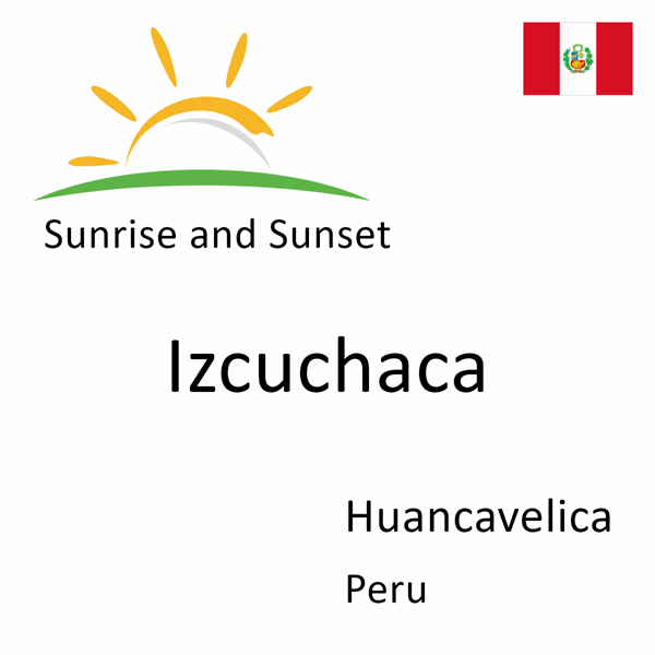 Sunrise and sunset times for Izcuchaca, Huancavelica, Peru