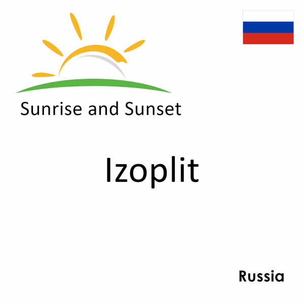 Sunrise and sunset times for Izoplit, Russia