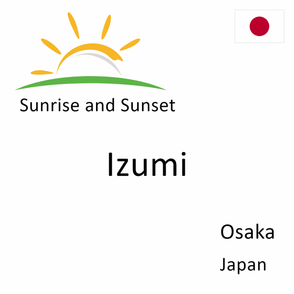Sunrise and sunset times for Izumi, Osaka, Japan