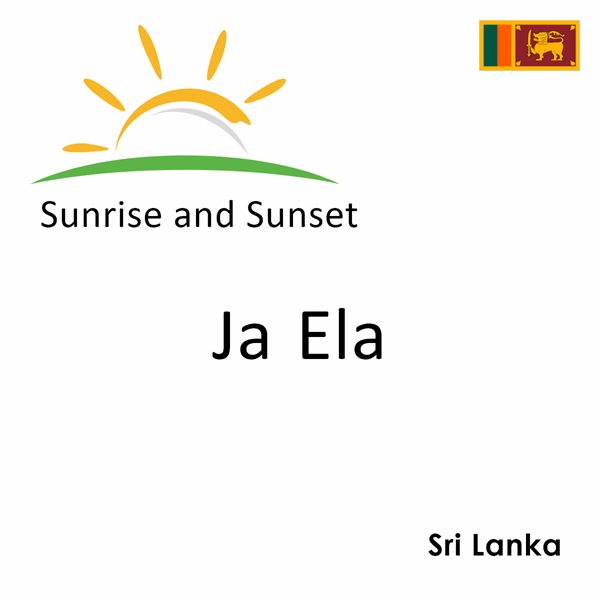 Sunrise and sunset times for Ja Ela, Sri Lanka