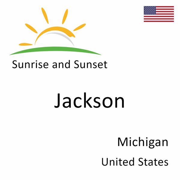 Sunrise and sunset times for Jackson, Michigan, United States