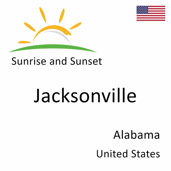 Sunrise and sunset times for Jacksonville, Alabama, United States