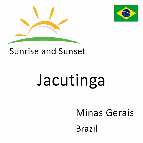 Sunrise and sunset times for Jacutinga, Minas Gerais, Brazil