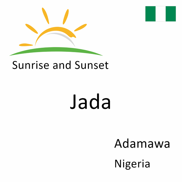 Sunrise and sunset times for Jada, Adamawa, Nigeria