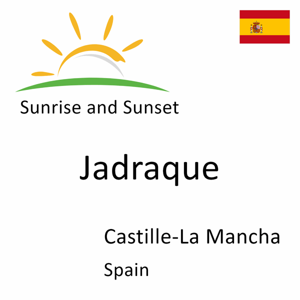 Sunrise and sunset times for Jadraque, Castille-La Mancha, Spain